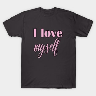 I love myself T-Shirt